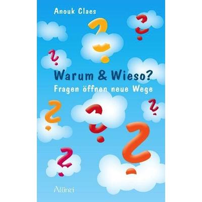 Warum & Wieso, Taschenbuch von Anouk Claes, Allinti Verlag, 978-3-905836-07-3