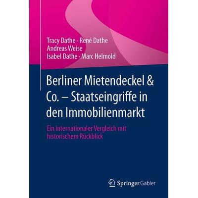 Berliner Mietendeckel & Co. - Staatseingriffe in den Immobilienmarkt, Gebundene Ausgabe von Tracy Dathe,René Dathe,Andreas Weise,Isabel Dathe,Marc
