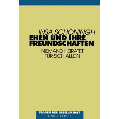 Ehen und ihre Freundschaften, Taschenbuch von Insa Schöningh, VS Verlag für Sozialwissenschaften, 978-3-8100-1570-9