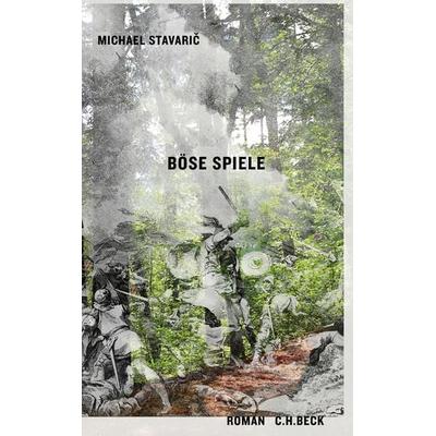 Böse Spiele, Gebundene Ausgabe von Michael Stavaric, C.H. Beck