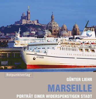 Günter Liehr - Marseille: Porträt einer widerspenstigen Stadt - Preis vom 13.10.2026 11:25:28 h