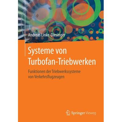 Systeme von Turbofan-Triebwerken, Gebundene Ausgabe von Andreas Linke-Diesinger, Springer Berlin, 978-3-662-44569-3