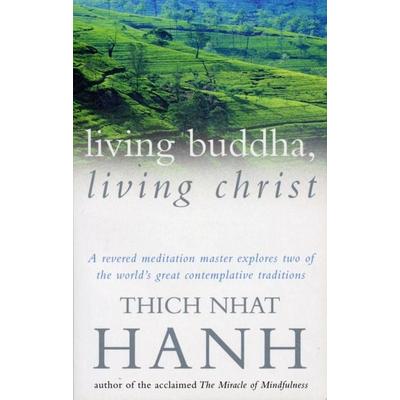 Living Buddha, Living Christ, Taschenbuch von Thich Nhat Hanh, KNV Besorgung, 978-0-7126-7281-8