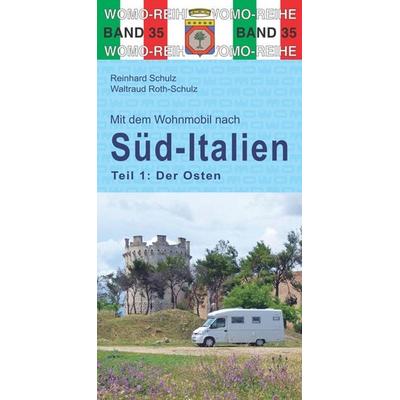Mit dem Wohnmobil nach Süd-Italien, Taschenbuch von Reinhard Schulz,Waltraud Roth-Schulz, Womo, 978-3-86903-356-3