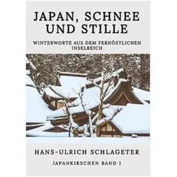 Japan, Schnee und Stille, Ratgeber von Hans-Ulrich Schlageter