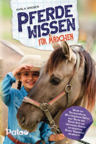 Karla Greber - Pferdewissen für Mädchen: Werde zur Pferdeflüsterin. 80 erstaunliche Fakten über Pferde inkl. Pferde-Quiz und zahlreichen Spielen zum Ausfüllen. Großer Spaßfaktor garantiert! - Preis vom 30.09.2026 22:30:23 h