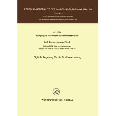 Digitale Regelung für die Drehbearbeitung, Taschenbuch von Manfred Weck, VS Verlag für Sozialwissenschaften, 978-3-531-02676-3