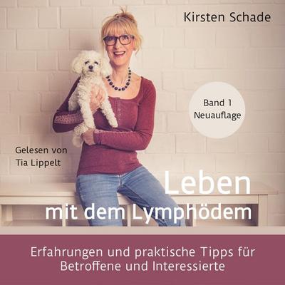Leben mit dem Lymphödem - Kirsten Schade, Audio, 4066004831497