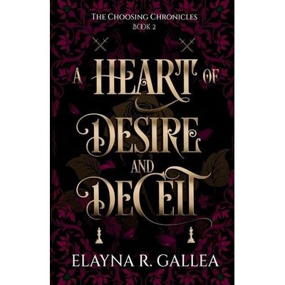 A Heart of Desire and Deceit, Taschenbuch von Elayna R. Gallea, Independently Published, 978-1-998219-13-1