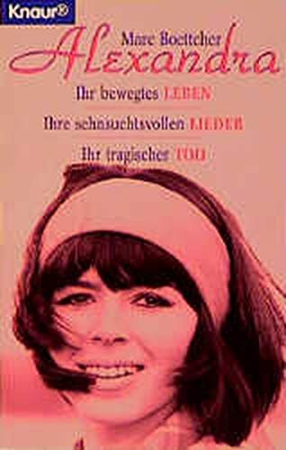 Marc Boettcher - Alexandra: Ihr bewegtes Leben, ihre sehnsuchtsvollen Lieder, ihr tragischer Tod (Knaur Taschenbücher. Biographien) - Preis vom 10.10.2026 11:48:34 h