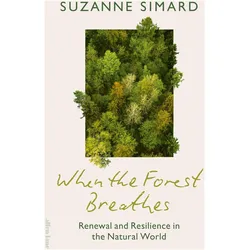 When the Forest Breathes, Fachbücher von Suzanne Simard