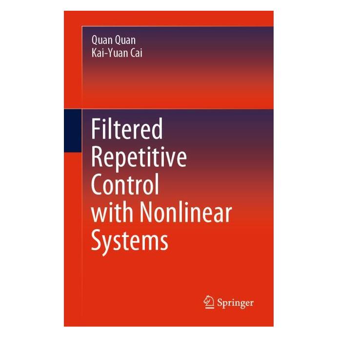 Springer Filtered Repetitive Control with Nonlinear Systems (Englisch, Kai-Yuan Cai, Quan Quan, 2020) (71874869)