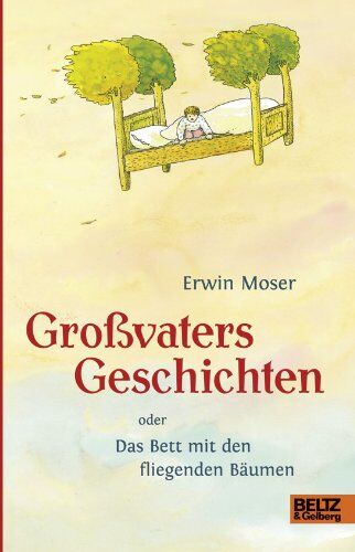 Erwin Moser - Großvaters Geschichten: oder Das Bett mit den fliegenden Bäumen - Preis vom 09.10.2026 07:28:09 h
