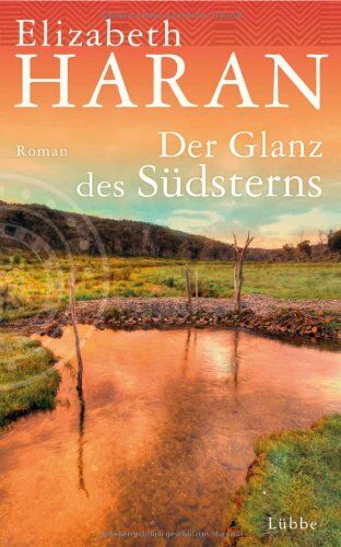 Elizabeth Haran - Der Glanz des Südsterns: Roman - Preis vom 17.10.2026 19:25:27 h