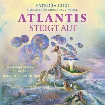 ATLANTIS STEIGT AUF. Der Kampf von Licht und Dunkelheit - Patricia Cori, Audio, 4066339294486