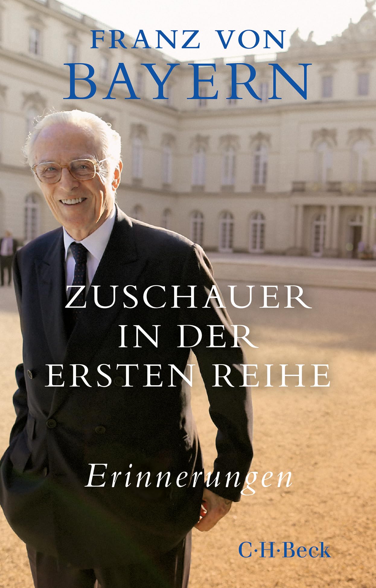 Franz Herzog von Bayern - Zuschauer in der ersten Reihe: Erinnerungen (Beck Paperback) - Preis vom 14.10.2026 23:07:16 h