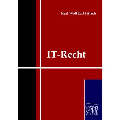 IT-Recht, Taschenbuch von Karl Wolfhart Nitsch, EHV Academicpress, 978-3-941482-40-1