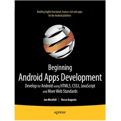 Beginning Android Web Apps Development, Fachbücher von Rocco Augusto, Jon Westfall, Grant Allen