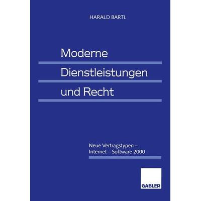 Moderne Dienstleistungen und Recht, Taschenbuch von Harald Bartl, Betriebswirtschaftlicher Verlag Gabler, 978-3-409-12205-4