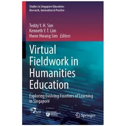 Virtual Fieldwork in Humanities Education, Fachbücher von Kenneth, Kenneth Y. T. Lim, Hwee Hwang Sim, Y T Lim, Hwang Sim, Hwee, Teddy Y. H. Sim