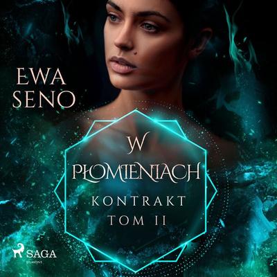 Kontrakt. Tom II. W płomieniach - Ewa Seno, Audio, 9788728073667