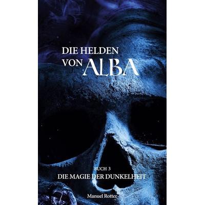 Die Magie der Dunkelheit, Taschenbuch von Manuel Rotter, BoD – Books on Demand, 978-3-7583-1157-4