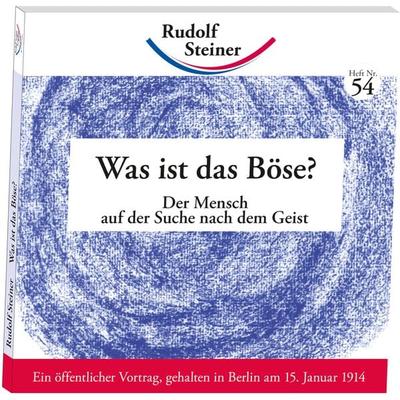 Was ist das Böse?, Taschenbuch von Rudolf Steiner, Rudolf Steiner, 978-3-86772-254-4