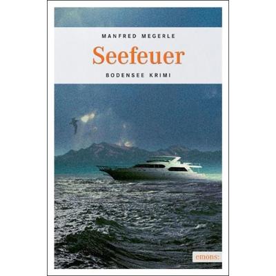 Seefeuer, Taschenbuch von Manfred Megerle, Emons Verlag