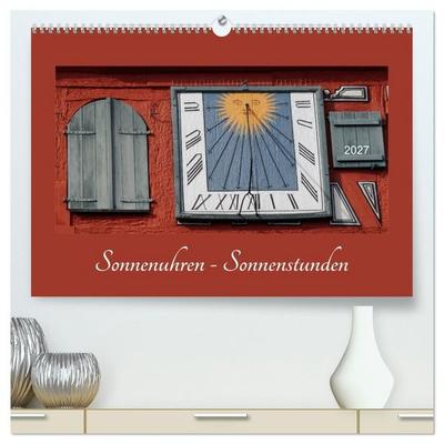 Sonnenuhren - Sonnenstunden (hochwertiger Premium Wandkalender 2027 DIN A2 quer), Kunstdruck in Hochglanz