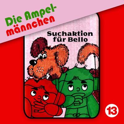 13: Suchaktion für Bello - Fritz Hellmann,Joachim Richert,Erika Immen, Audio, 4066339367135