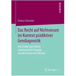 Das Recht auf Nichtwissen im Kontext prädiktiver Gendiagnostik, Fachbücher von Ariane Schroeder