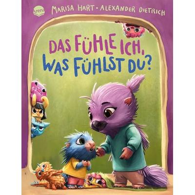 Das fühle ich, was fühlst du? Eine Bilderbuchgeschichte mit Reimen, Gebundene Ausgabe von Marisa Hart, Arena, 978-3-401-72251-1