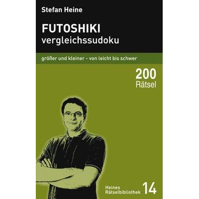 Futoshiki - Vergleichssudoku, Taschenbuch von Stefan Heine, Verlag presse service, 978-3-939940-13-5