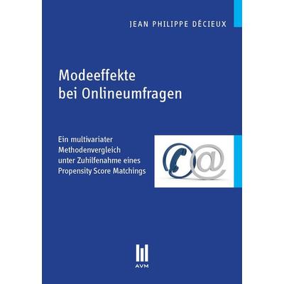Modeeffekte bei Onlineumfragen, Taschenbuch von Jean Philippe Décieux, Akademische Verlagsgemeinschaft München, 978-3-86924-634-5