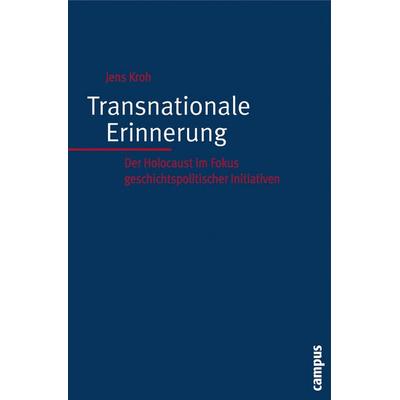 Transnationale Erinnerung, Taschenbuch von Jens Kroh, Campus, 978-3-593-38598-3