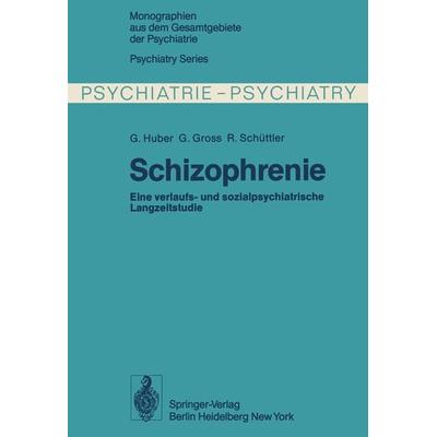 Schizophrenie, Taschenbuch von G. Huber,G. Gross,R. Schüttler, Springer Berlin, 978-3-642-88139-8