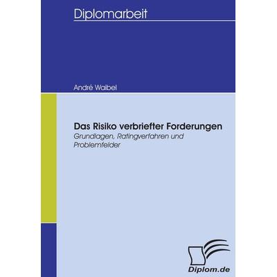 Das Risiko verbriefter Forderungen, Taschenbuch von André Waibel, Diplomica Verlag GmbH, 978-3-8366-5487-6