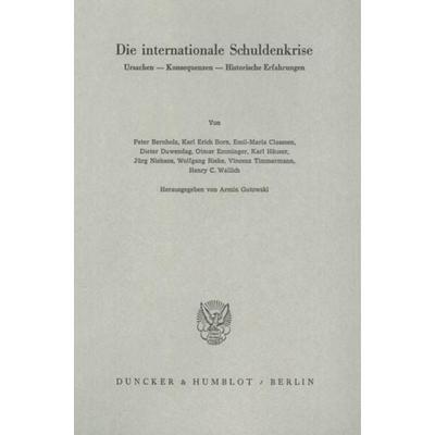 Die internationale Schuldenkrise., Taschenbuch von , Duncker & Humblot, 978-3-428-05972-0