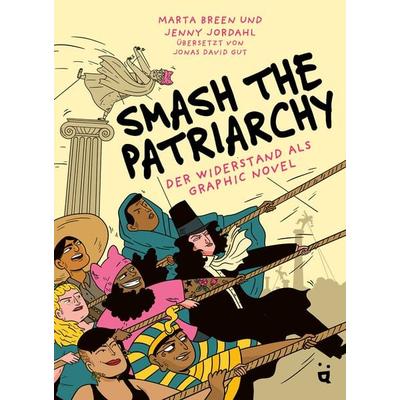 Smash the Patriarchy, Gebundene Ausgabe von Marta Breen, Helvetiq, 978-3-03964-017-1
