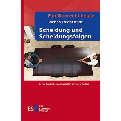 Familienrecht heute - - Scheidung und Scheidungsfolgen, Taschenbuch von Jochen Duderstadt, Erich Schmidt Verlag, 978-3-503-23615-2