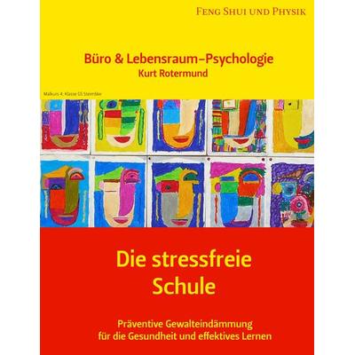 Die stressfreie Schule, Taschenbuch von Kurt Rotermund, BoD – Books on Demand, 978-3-8334-8444-5