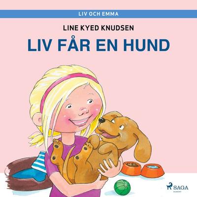 Liv och Emma: Liv får en hund - Line Kyed Knudsen, Audio, 9788726205305