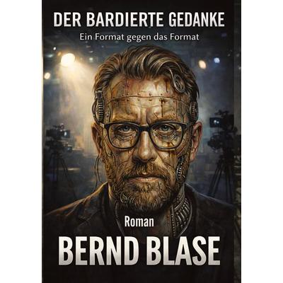 Der bardierte Gedanke, Taschenbuch von Bernd Blase, Tredition, 978-3-384-82581-0