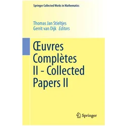 uvres Complètes II - Collected Papers II, Fachbücher von Thomas Jan Stieltjes