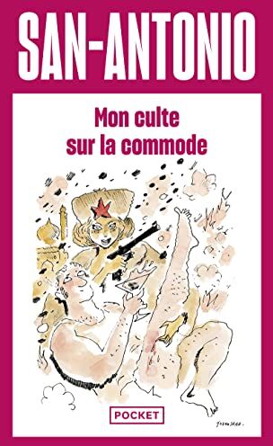 San-Antonio - San-Antonio. Mon culte sur la commode - Preis vom 09.10.2026 07:28:09 h