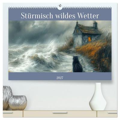 Stürmisch wildes Wetter (hochwertiger Premium Wandkalender 2027 DIN A2 quer), Kunstdruck in Hochglanz