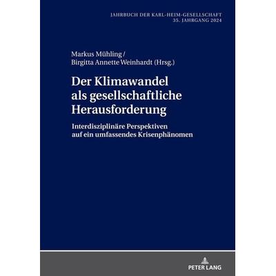 Der Klimawandel als gesellschaftliche Herausforderung, Gebundene Ausgabe von , Peter Lang GmbH, Internationaler Verlag der Wissenschaften,