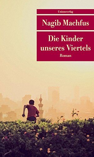 Nagib Machfus - Die Kinder unseres Viertels: Roman (Unionsverlag Taschenbücher) - Preis vom 12.10.2026 11:37:12 h