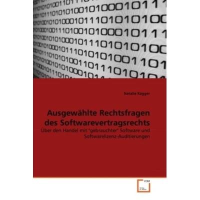 Ragger, N: Ausgewählte Rechtsfragen des Softwarevertragsrech, Taschenbuch von Natalie Ragger, VDM, 978-3-639-36095-0