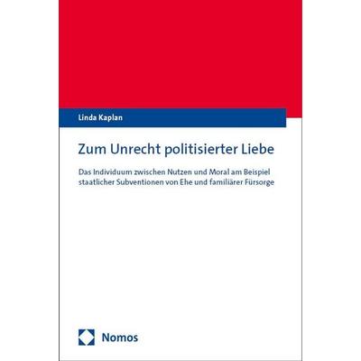 Zum Unrecht politisierter Liebe, Taschenbuch von Linda Kaplan, Nomos, 978-3-7560-2271-7